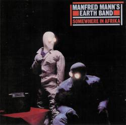 Manfred Mann's Earth Band : Somewhere in Afrika